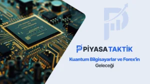 Kuantum Bilgisayarlar Ve Forex’in Geleceği